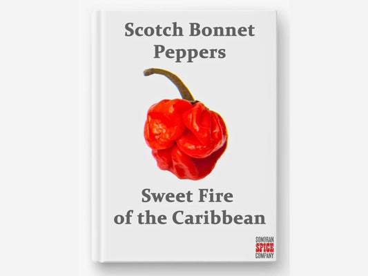 Scotch Bonnet Peppers: Sweet Fire of the Caribbean