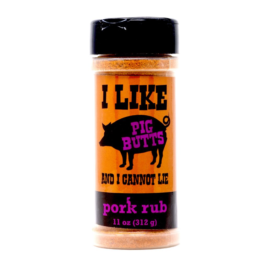 I Like Pig Butts and I Cannot Lie - Pork BBQ Rub